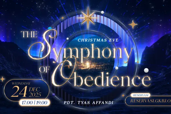 Ibadah Malam Natal 24 Des 2025 (19.00 WIB) - "The Symphony of Obedience"